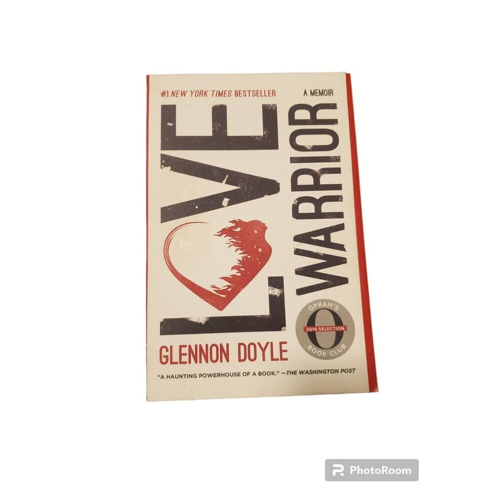 LOVE WARRIOR: A MEMOIR By Glennon Doyle Melton